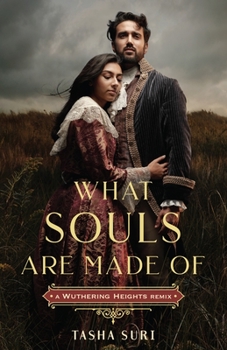 Hardcover What Souls Are Made Of: A Wuthering Heights Remix Book