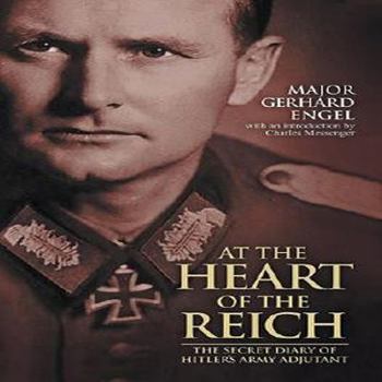 Hardcover At the Heart of the Reich: The Secret Diary of Hitler's Army Adjutant Book
