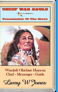 Hardcover Chief War Eagle - Peacemaker Of The Sioux Book