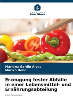 Paperback Erzeugung fester Abfälle in einer Lebensmittel- und Ernährungsabteilung [German] Book