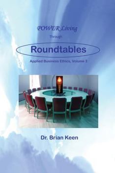 Paperback Applied Business Ethics, Volume 3: POWER Living Through Roundtables Book
