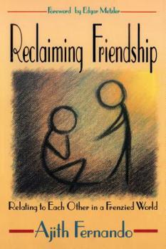 Paperback Reclaiming Friendship: Relating to Each Other in a Frenzied World Book