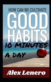 Paperback Better Habits in 10 Minutes a Day Book