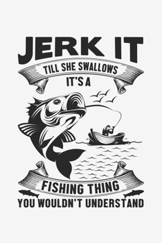 Jerk It Till She Swallows: Lined Notebook / Journal Gift For Him Her, 130 Pages 6x9, Soft Cover Matte Finish