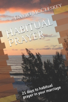Paperback Habitual Prayer: 21 days to habitual prayer in your marriage Book
