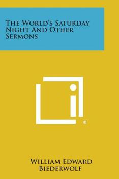 Paperback The World's Saturday Night and Other Sermons Book