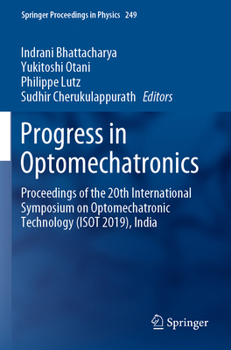 Paperback Progress in Optomechatronics: Proceedings of the 20th International Symposium on Optomechatronic Technology (Isot 2019), India Book