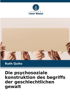 Paperback Die psychosoziale konstruktion des begriffs der geschlechtlichen gewalt [German] Book