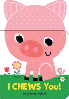 Board book I Chews You! on the Farm Book
