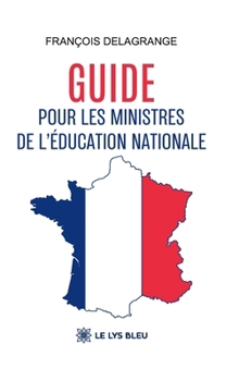Guide pour les ministres de l'Éducation nationale (French Edition)