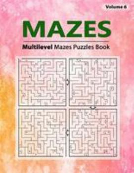 Paperback Mazes Puzzle: Brain Challenging Multilevel Maze Arrows Game Book, solution path, but like any two-dimensional maze, Workbook Volume Book