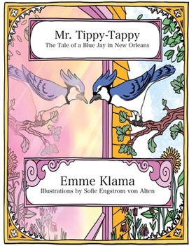 Paperback Mr. Tippy-Tappy: The Tale of a Blue Jay in New Orleans Book