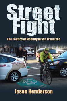 Paperback Street Fight: The Politics of Mobility in San Francisco Book