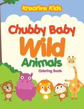 Paperback Chubby Baby Wild Animals Coloring Book