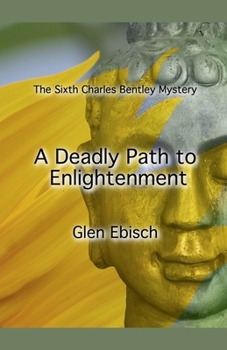 A Deadly Path to Enlightenment (The Charles Bentley Mysteries)