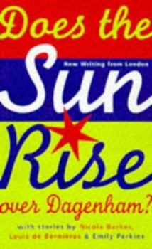 Hardcover Does the Sun Rise Over Dagenham?: And Other Stories Book