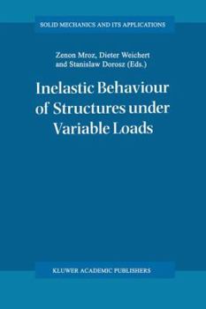Hardcover Inelastic Behaviour of Structures Under Variable Loads Book