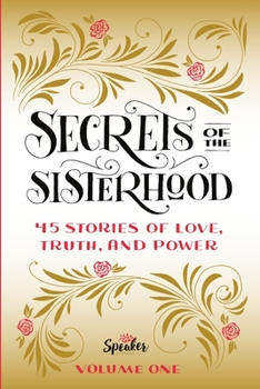 Paperback Secrets of the Sisterhood: 45 Stories of Love, Truth, and Power Book