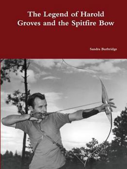 Paperback The Legend of Harold Groves and the Spitfire Bow Paperback Book