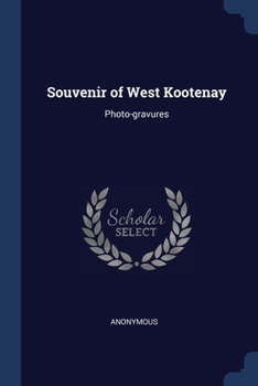 Paperback Souvenir of West Kootenay: Photo-gravures Book