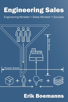 Paperback Engineering Sales: Engineering Mindset + Sales Mindset = Success Book