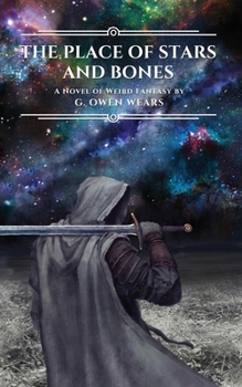 Paperback The Place of Stars and Bones: A Novel of Weird Fantasy Book