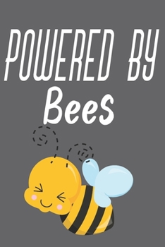Powered By Bees: Bee Notebook For Apiarists and Enthusiasts