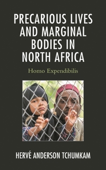 Paperback Precarious Lives and Marginal Bodies in North Africa: Homo Expendibilis Book