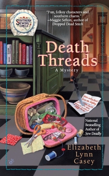 Death Threads (Southern Sewing Circle) - Book #2 of the A Southern Sewing Circle