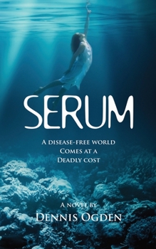 Paperback Serum: A disease-free world comes at a deadly cost Book