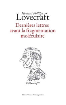 Dernières lettres avant la fragmentation moléculaire (French Edition)