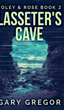Hardcover Lasseter's Cave (Foley And Rose Book 2) Book