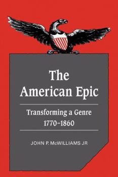 Paperback The American Epic: Transforming a Genre, 1770-1860 Book