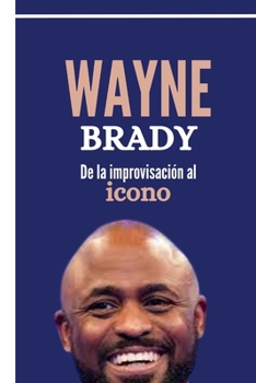 Paperback Wayne Brady: De la improvisación al icono [Spanish] Book