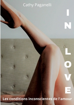 Paperback In love: Les conditions inconscientes de l'amour [French] Book