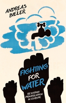 Hardcover Fighting for Water: Resisting Privatization in Europe Book