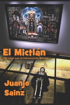 Paperback El Mictlán: Mi Viaje Por El Inframundo Mexica [Spanish] Book