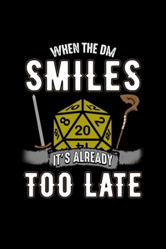 When the DM Smiles It's Already Too Late: Funny DM Blank Composition Notebook for Journaling & Writing (120 Lined Pages, 6" x 9")