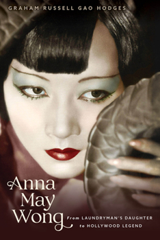 Paperback Anna May Wong: From Laundryman's Daughter to Hollywood Legend Book