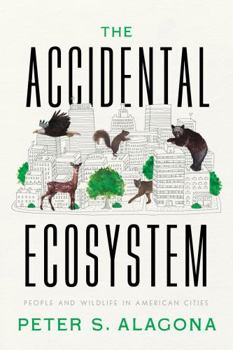 Hardcover The Accidental Ecosystem: People and Wildlife in American Cities Book