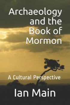 Paperback Archaeology and the Book of Mormon: A Cultural Perspective Book