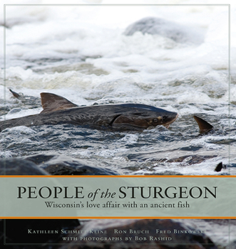 Paperback People of the Sturgeon: Wisconsin's Love Affair with an Ancient Fish Book