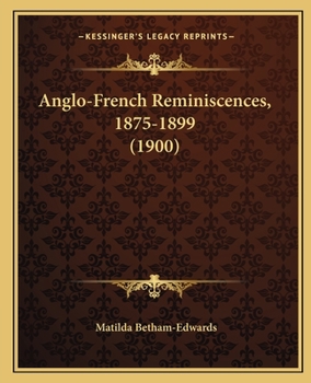 Paperback Anglo-French Reminiscences, 1875-1899 (1900) Book