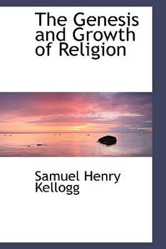 Paperback The Genesis and Growth of Religion Book