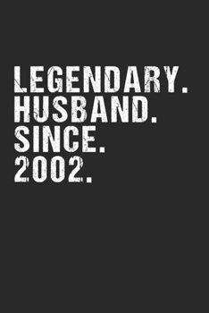 Paperback Legendary Husband Since 2002 Geschenk Hochzeitstag: 120 Pages 6 'x 9' -Dot Graph Paper Journal Manuscript - Planner - Scratchbook - Diary Book