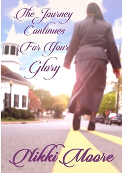 Paperback The Journey Continues For Your Glory Book