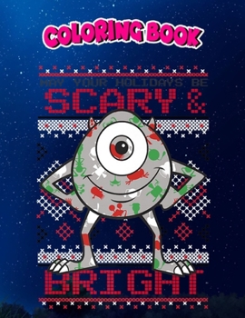 Coloring Book: Monsters Inc. Mike May Your Holidays Be Scary Premium, Children Coloring Book, 100 Pages to Color