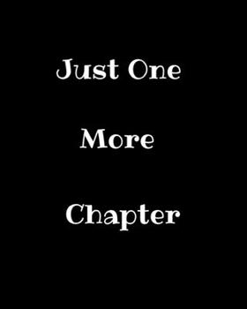 Paperback Just One More Chapter: Black Reading Log - 8 x 10 inches - 100 pages - Best for Book Lovers - Book