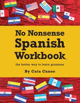 Paperback No Nonsense Spanish Workbook: Jam-packed with grammar teaching and activities from beginner to advanced intermediate levels Book