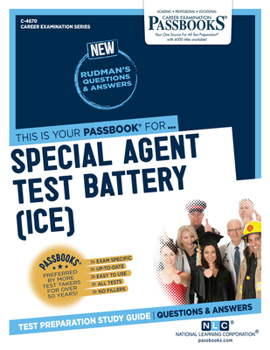 Special Agent Test Battery (ICE) (Career Examination Series)